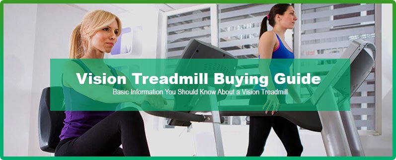 Vision Treadmill Buying Guide